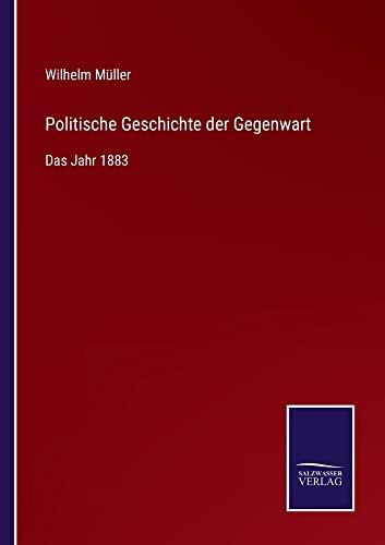 Politische Geschichte der Gegenwart: Das Jahr 1883