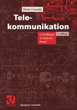 Telekommunikation: Grundlagen, Verfahren, Netze (Studium Technik)