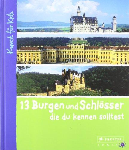 13 Burgen und Schlösser, die du kennen solltest: Kunst für Kids