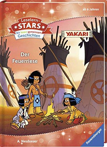 Leselernstars Wir lesen gemeinsam Geschichten: Yakari Der Feuerriese