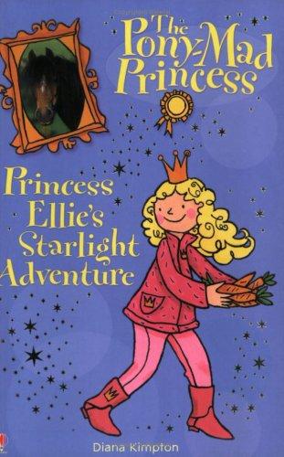 Princess Ellie's Starlight Adventure (Pony Mad Princess)