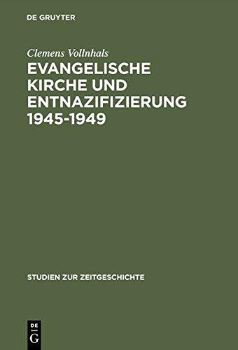 Evangelische Kirche und Entnazifizierung 1945-1949: Die Last der nationalsozialistischen Vergangenheit (Studien zur Zeitgeschichte, Band 36)