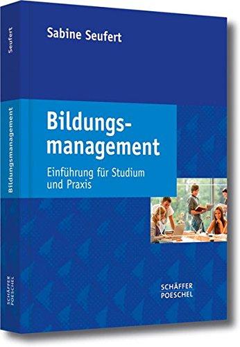 Bildungsmanagement: Einführung für Studium und Praxis