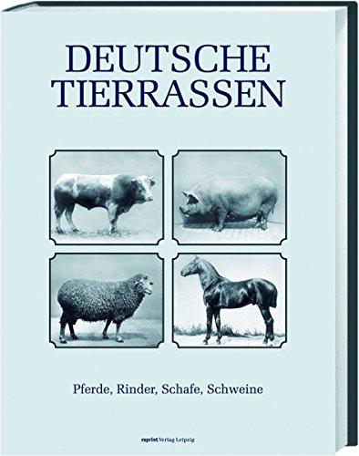 Deutsche Tierrassen: Pferde, Rinder, Schafe, Schweine