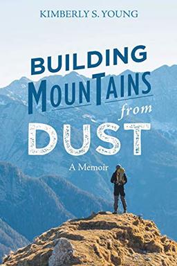 Building Mountains from Dust: A Memoir