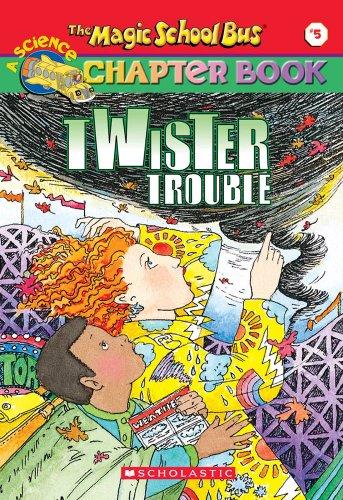 The Magic School Bus Science Chapter Book #5: Twiser Trouble: Twister Trouble (Magic School Bus Science Chapter Books)