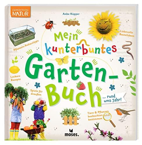 Expedition Natur Mein kunterbuntes Gartenbuch