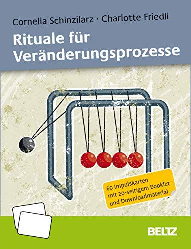 Rituale für Veränderungsprozesse: 60 Impulskarten mit 20-seitigem Booklet und Downloadmaterial