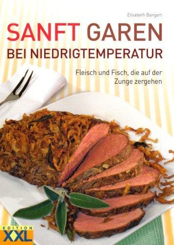 Sanft Garen bei Niedrigtemperatur: Fleisch und Fisch, die auf der Zunge zergehen