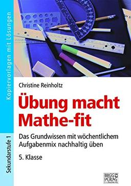 Übung macht Mathe-fit 5. Klasse: Das Grundwissen mit wöchentlichem Aufgabenmix nachhaltig üben