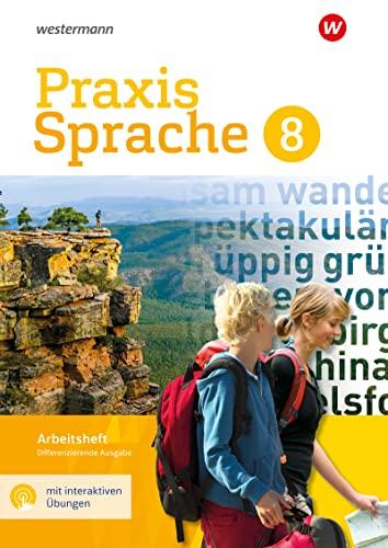 Praxis Sprache - Differenzierende Ausgabe 2017: Arbeitsheft 8 mit interaktiven Übungen