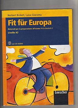 Fit für Europa. Materiali per la preparazione all'esame Fit in Deutsch. Per le Scuole superiori. Con CD Audio. Con espansione online (Vol. 2)