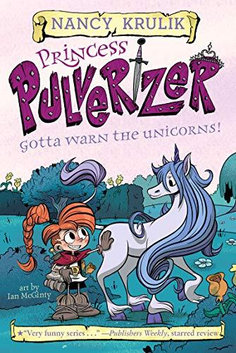 Gotta Warn the Unicorns! #7 (Princess Pulverizer, Band 7)