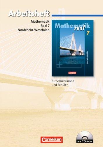 Mathematik real - Realschule Nordrhein-Westfalen: 7. Schuljahr - Arbeitsheft mit eingelegten Lösungen und CD-ROM: Neue Kernlehrpläne für Realschulen