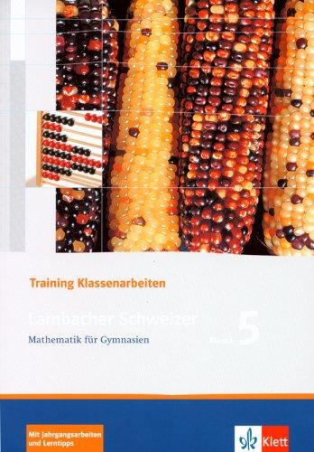 Lambacher Schweizer : Trainingsheft für Klassenarbeiten. Mathematik für Gymnasien Klasse 5 . Neu für G8.