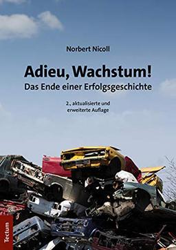 Adieu, Wachstum!: Das Ende einer Erfolgsgeschichte (Tectum - Sachbuch)