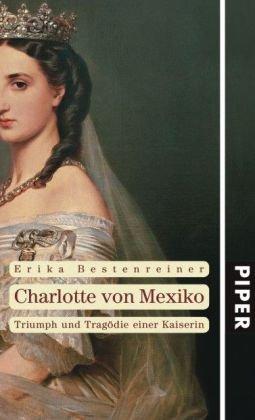 Charlotte von Mexiko: Triumph und Tragödie einer Kaiserin