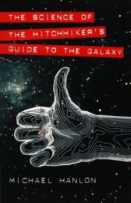 The Science of "The Hitchhiker's Guide to the Galaxy"