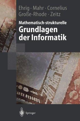 Mathematisch-strukturelle Grundlagen der Informatik (Springer-Lehrbuch)