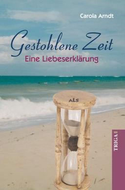 Gestohlene Zeit: Eine Liebeserklärung