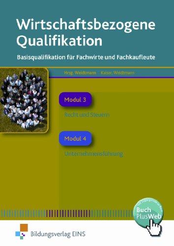 Wirtschaftsbezogene Qualifikationen. Basisqualifikation für Fachwirte und Fachkaufleute - Band 2. Lehr-/Fachbuch: Basisqualifikation für Fachwirte und ... - Recht und Steuern/Unternehmensführung