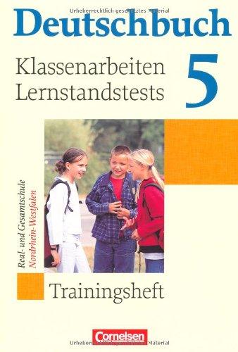 Deutschbuch - Trainingshefte - zu allen Grundausgaben: 5. Schuljahr - Klassenarbeiten, Lernstandstests - Nordrhein-Westfalen: Trainingsheft mit ... mit Lösungen. Zu allen Grundausgaben