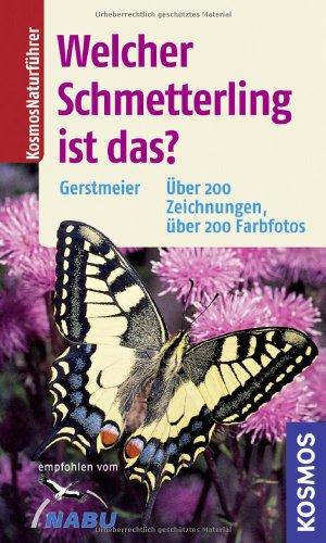 Welcher Schmetterling ist das?: Die wichtigsten Arten einfach und sicher bestimmen: Über 200 Zeichungen, über 200 Farbfotos