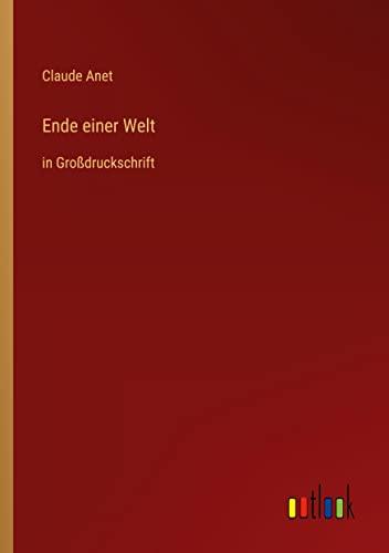 Ende einer Welt: in Großdruckschrift