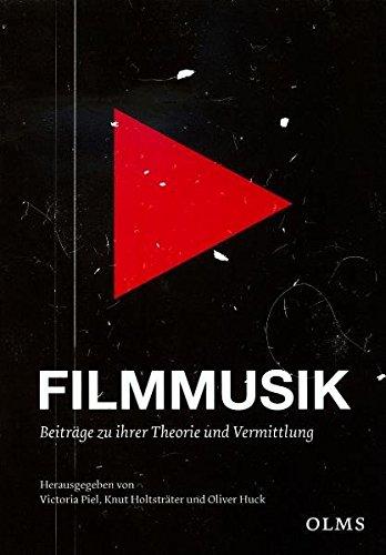 Filmmusik: Beiträge zu ihrer Theorie und Vermittlung