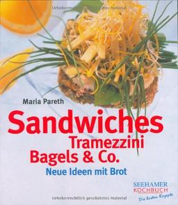 Sandwiches, Tramezzini, Bagels und Co: Neue Ideen mit Brot