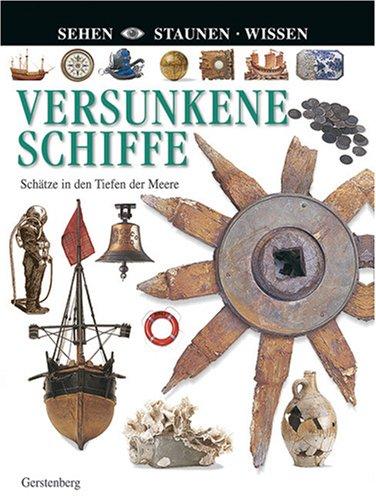 Sehen - Staunen - Wissen/Versunkene Schiffe. Schätze in den Tiefen der Meere