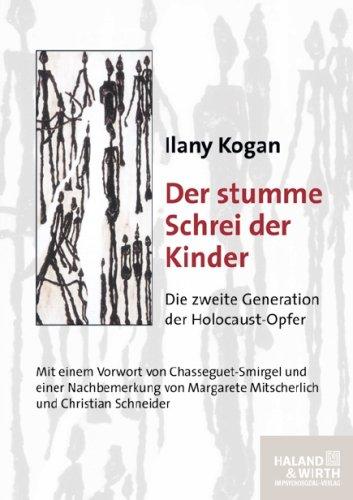 Der stumme Schrei der Kinder: Die zweite Generation der Holocaust-Opfer