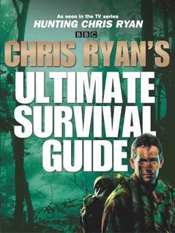 Chris Ryan's Ultimate Survival Guide