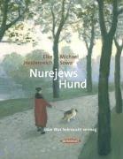 Nurejews Hund. Oder Was Sehnsucht vermag