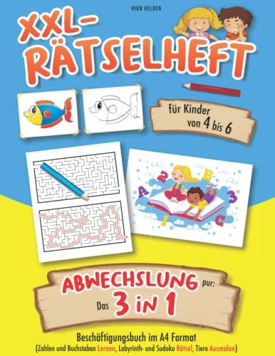 XXL-Rätselheft für Kinder von 4 bis 6: Abwechslung pur: Das 3 in 1 Beschäftigungsbuch im A4 Format (Zahlen und Buchstaben Lernen, Labyrinth- und Sudoku Rätsel, Tiere Ausmalen)