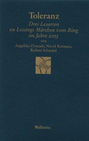 Toleranz: Drei Lesarten zu Lessings "Märchen vom Ring" im Jahre 2003