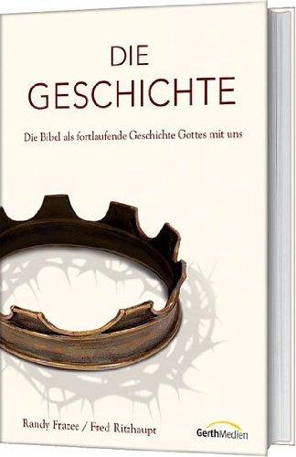 Die Geschichte: Die Bibel als fortlaufende Geschichte Gottes mit uns