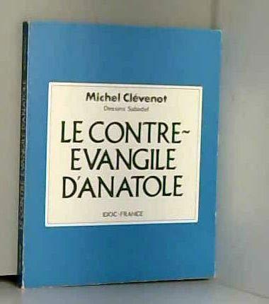 Le Contre-Evangile d'Anatole. 1. Le Contre-Evangile d'Anatole