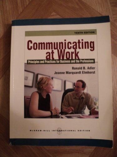 Communicating at Work: Principles and Practices for Business and the Professions