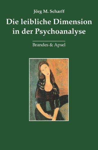 Die leibliche Dimension in der Psychoanalyse