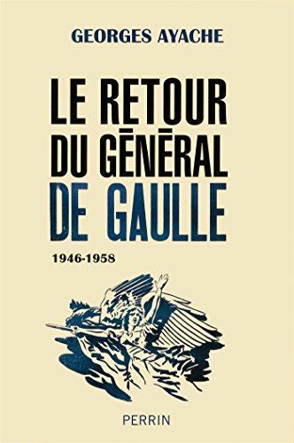 Le retour du général de Gaulle : 1946-1958