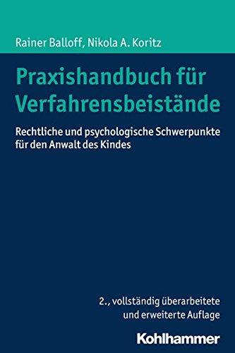 Praxishandbuch für Verfahrensbeistände: Rechtliche und psychologische Schwerpunkte für den Anwalt des Kindes