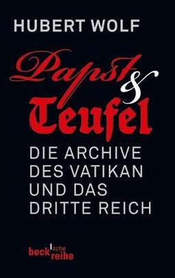 Papst & Teufel: Die Archive des Vatikan und das Dritte Reich