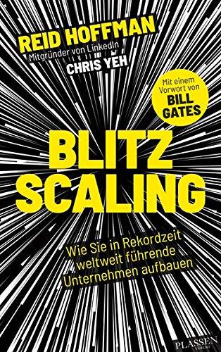 Blitzscaling: Wie Sie in Rekordzeit weltweit führende Unternehmen aufbauen