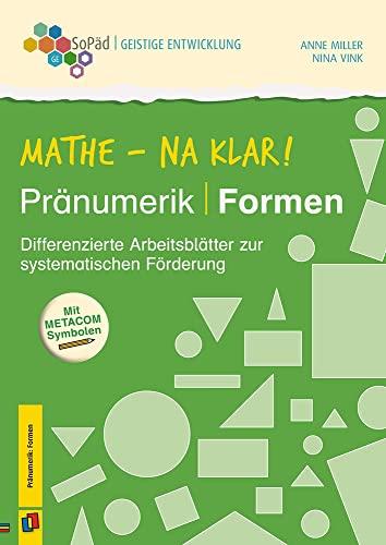 Pränumerik: Formen: Differenzierte Arbeitsblätter zur systematischen Förderung. Mit METACOM-Symbolen (Mathe - na klar!)