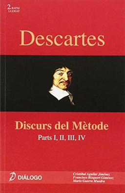 Descartes. Discurs del Mètode: parts I, II, III, IV (Història de la Filosofia)