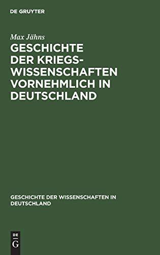 Geschichte der Kriegswissenschaften vornehmlich in Deutschland: Erste Abtheilung. Altertum, Mittelalter, XV. und XVI. Jahrhundert (Geschichte der Wissenschaften in Deutschland, 21, 1, Band 21)