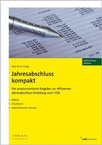 Jahresabschluss kompakt - Der praxisorientierte Ratgeber zur effizienten Jahresabschluss-Erstellung nach HGB