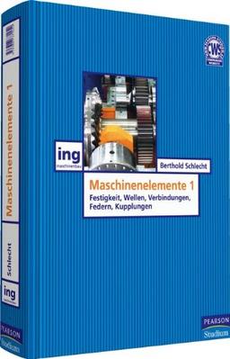 Maschinenelemente 1: Festigkeit, Wellen, Verbindungen, Federn, Kupplungen (Pearson Studium - Maschinenbau)