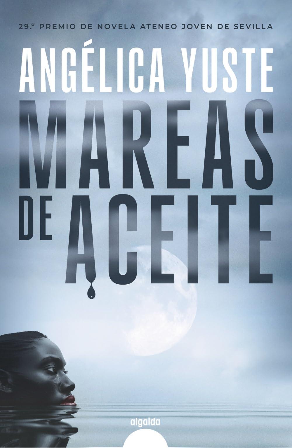 Mareas de aceite (ALGAIDA LITERARIA - PREMIO ATENEO JOVEN DE SEVILLA)